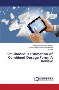 Cover image for Simultaneous Estimation of Combined Dosage Form: A Review