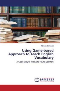 Cover image for Using Game-based Approach to Teach English Vocabulary