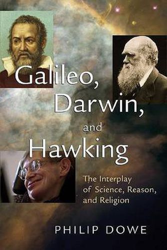 Cover image for Galileo, Darwin, and Hawking: The Interplay of Science, Reason, and Religion