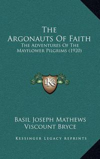 Cover image for The Argonauts of Faith: The Adventures of the Mayflower Pilgrims (1920)