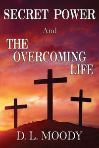 Cover image for SECRET POWER and THE OVERCOMING LIFE