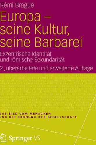 Cover image for Europa - seine Kultur, seine Barbarei: Exzentrische Identitat und roemische Sekundaritat