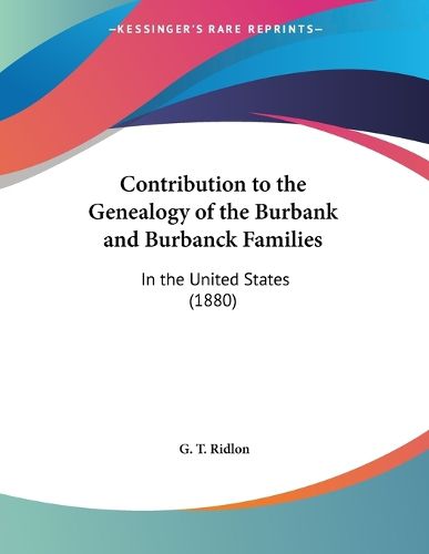 Cover image for Contribution to the Genealogy of the Burbank and Burbanck Families: In the United States (1880)
