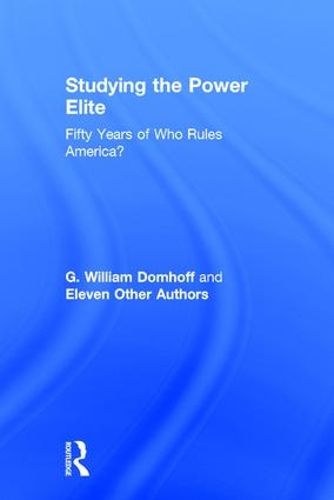 Cover image for Studying the Power Elite: Fifty Years of Who Rules America?