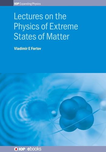 Cover image for Lectures on the Physics of Extreme States of Matter