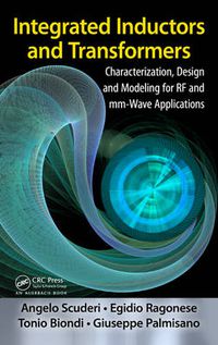 Cover image for Integrated Inductors and Transformers: Characterization, Design and Modeling for RF and MM-Wave Applications