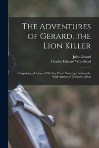 Cover image for The Adventures of Gerard, the Lion Killer