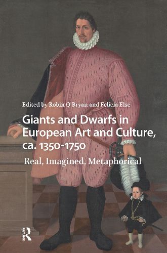 Cover image for Giants and Dwarfs in European Art and Culture, ca. 1350-1750