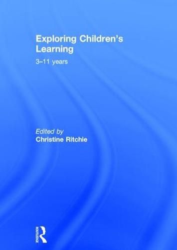 Cover image for Exploring Children's Learning: 3 - 11 years