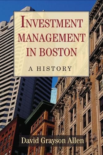 Cover image for Investment Management in Boston: A History