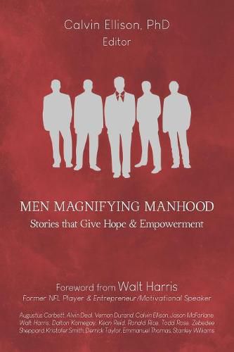 Cover image for Men Magnifying Manhood: Stories That Give Hope And Empowerment