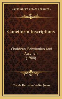 Cover image for Cuneiform Inscriptions: Chaldean, Babylonian and Assyrian (1908)