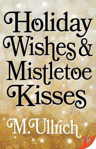 Cover image for Holiday Wishes & Mistletoe Kisses