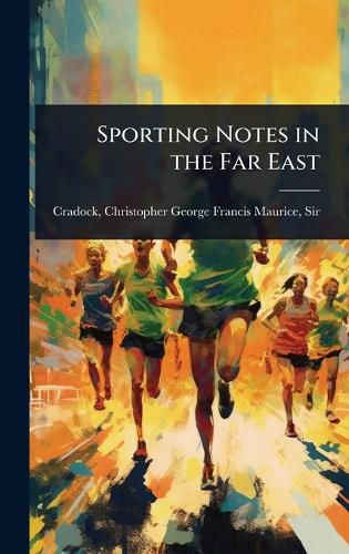 Cover image for Sporting Notes in the Far East