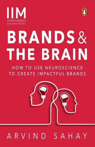 Cover image for Brands and the Brain: How to Use Neuroscience to Create Impactful Brands