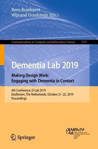 Cover image for Dementia Lab 2019. Making Design Work: Engaging with Dementia in Context: 4th Conference, D-Lab 2019, Eindhoven, The Netherlands, October 21-22, 2019, Proceedings