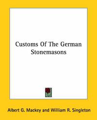 Cover image for Customs of the German Stonemasons