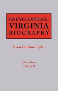 Cover image for Encyclopedia of Virginia Biography. In Five Volumes. Volume II