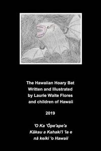 Cover image for The Hawaiian Hoary Bat - 'Ope'ape'a