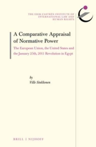 Cover image for A Comparative Appraisal of Normative Power: The European Union, the United States and the January 25th, 2011 Revolution in Egypt