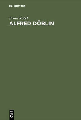 Alfred Doeblin: Erzahlkunst Im Umbruch