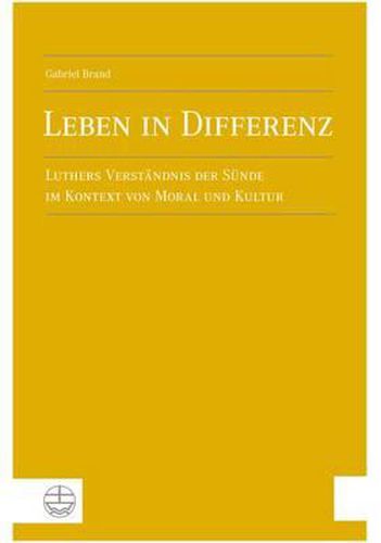 Cover image for Leben in Differenz: Luthers Verstandnis Der Sunde Im Kontext Von Moral Und Kultur