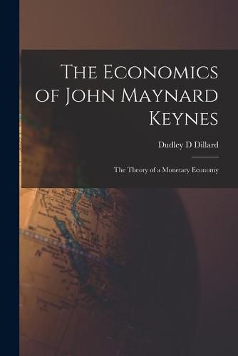 The Economics of John Maynard Keynes: the Theory of a Monetary Economy