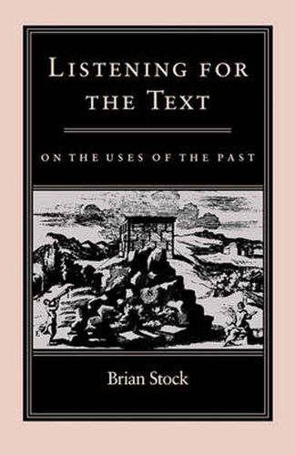 Cover image for Listening for the Text: On the Uses of the Past