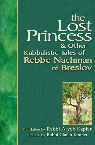 Cover image for The Lost Princess and Other Kabbalistic Tales of Rebbe Nachman of Breslov: & Other Kabbalistic Tales of Rebbe Nachman of Breslov
