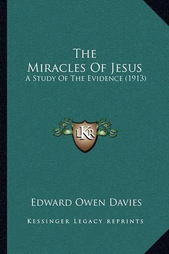 The Miracles of Jesus: A Study of the Evidence (1913)