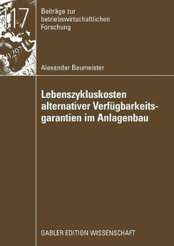 Cover image for Lebenszykluskosten Alternativer Verfugbarkeitsgarantien Im Anlagenbau