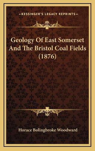 Geology of East Somerset and the Bristol Coal Fields (1876)