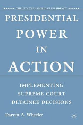 Cover image for Presidential Power in Action: Implementing Supreme Court Detainee Decisions