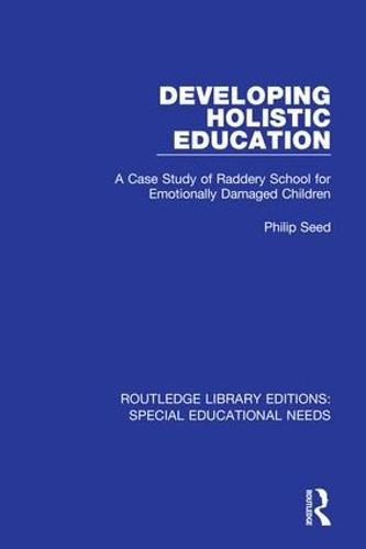 Cover image for Developing Holistic Education: A Case Study of Raddery School for Emotionally Damaged Children