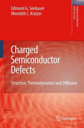 Cover image for Charged Semiconductor Defects: Structure, Thermodynamics and Diffusion