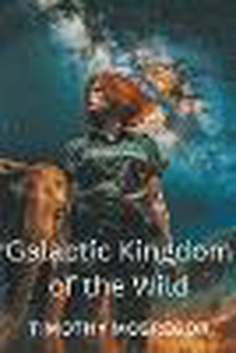 Cover image for Galactic Kingdom of the Wild