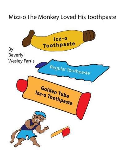 Cover image for Mizz-o The Monkey Loved His Toothpaste