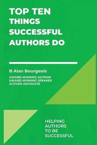 Cover image for Top Ten Things Successful Authors Do