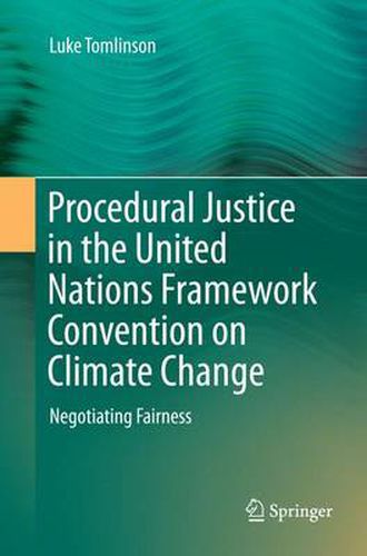 Cover image for Procedural Justice in the United Nations Framework Convention on Climate Change: Negotiating Fairness