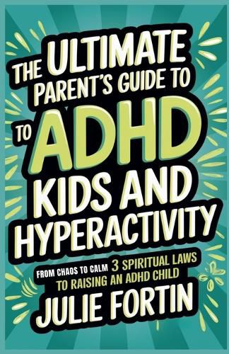 Cover image for The Ultimate Parent's Guide to ADHD Kids and Hyperactivity