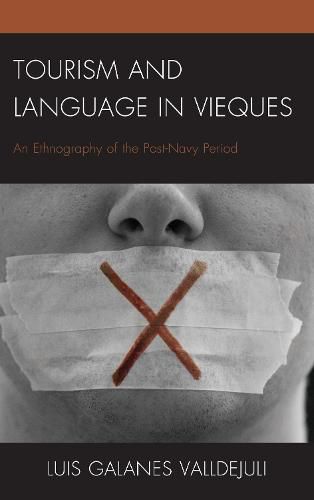 Cover image for Tourism and Language in Vieques: An Ethnography of the Post-Navy Period