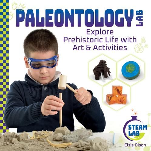 Cover image for Paleontology Lab: Explore Prehistoric Life with Art & Activities