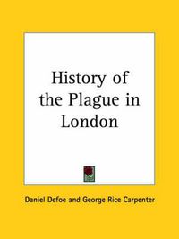 Cover image for History of the Plague in London (1895)