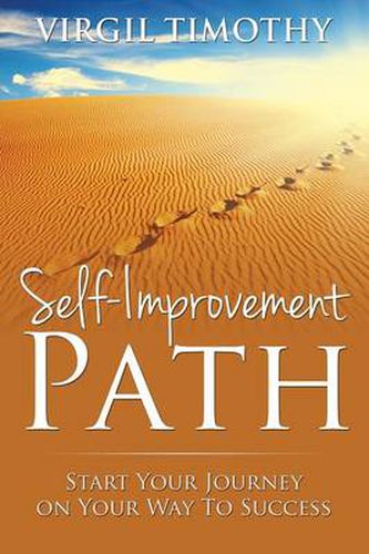 Cover image for Self-Improvement Path: Start Your Journey on Your Way To Success