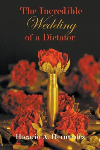 Cover image for The Incredible Wedding of a Dictator