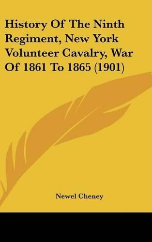Cover image for History of the Ninth Regiment, New York Volunteer Cavalry, War of 1861 to 1865 (1901)