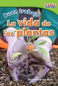 Cover image for Buen trabajo: La vida de las plantas (Good Work: Plant Life)