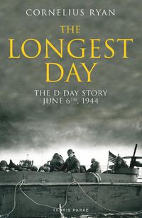 Cover image for The Longest Day: The D-Day Story, June 6th, 1944