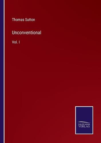 Cover image for Unconventional: Vol. I