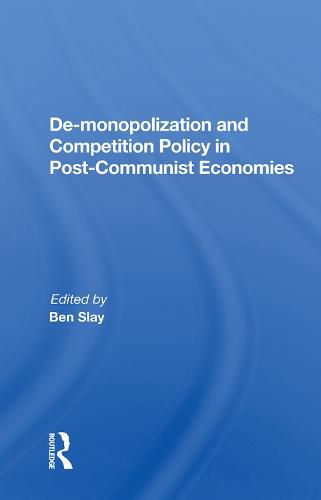 Cover image for De-monopolization and Competition Policy in Post-Communist Economies